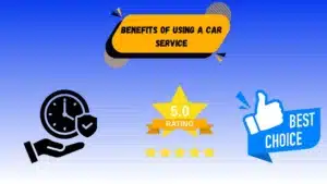 Benefit of using a Car Service