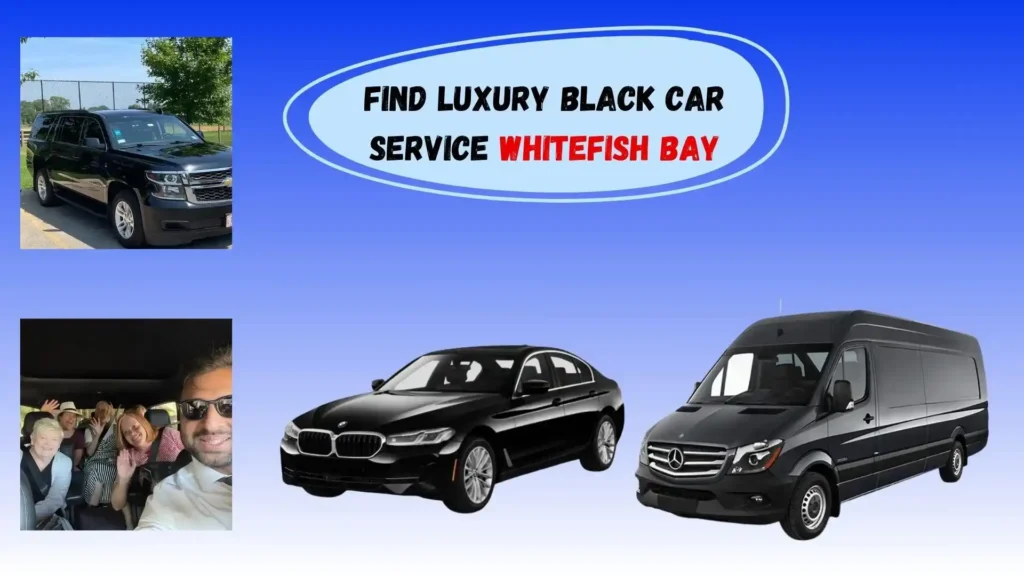 Learn how to find luxury black car service whitefish bay